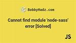 Error in Cannot Find Module 'Node-Sass'
