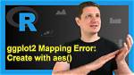 "Error: Mapping Should Be Created with `Aes()` or `Aes_()`."