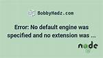 Error: No Default Engine Was Specified and No Extension Was Provided
