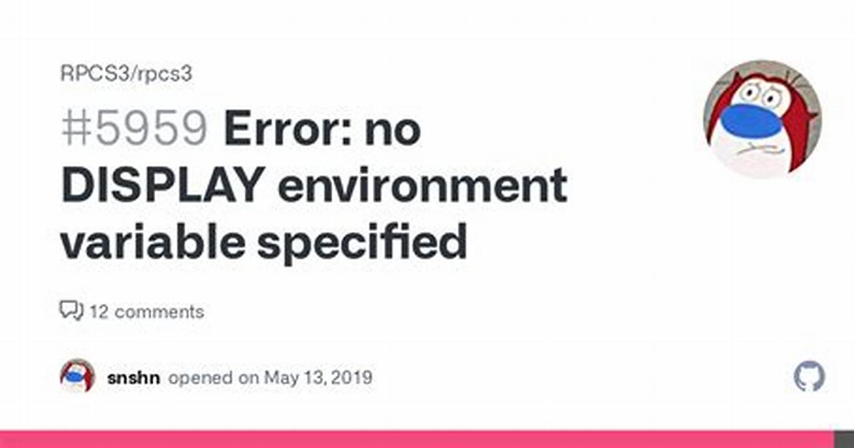 Error: No Display Environment Variable Specified When Using X Server