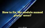 Error: No Module Named '_Plotly_Utils. Importers' When Import a Module Plotly for Python