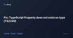 Error Ts2339: Property 'X' Does Not Exist on Type 'Y'