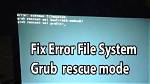 Error: Unknown Filesystem - Grub Rescue