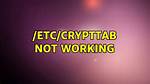 /Etc/Crypttab Not Working
