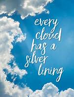 Every Cloud ___ a Silver Lining
