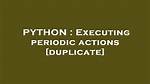 Executing Periodic Actions [Duplicate]
