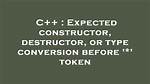 Expected Constructor, Destructor, or Type Conversion Before ‘(’ Token