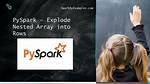 Explode Array Data into Rows in Spark [Duplicate]