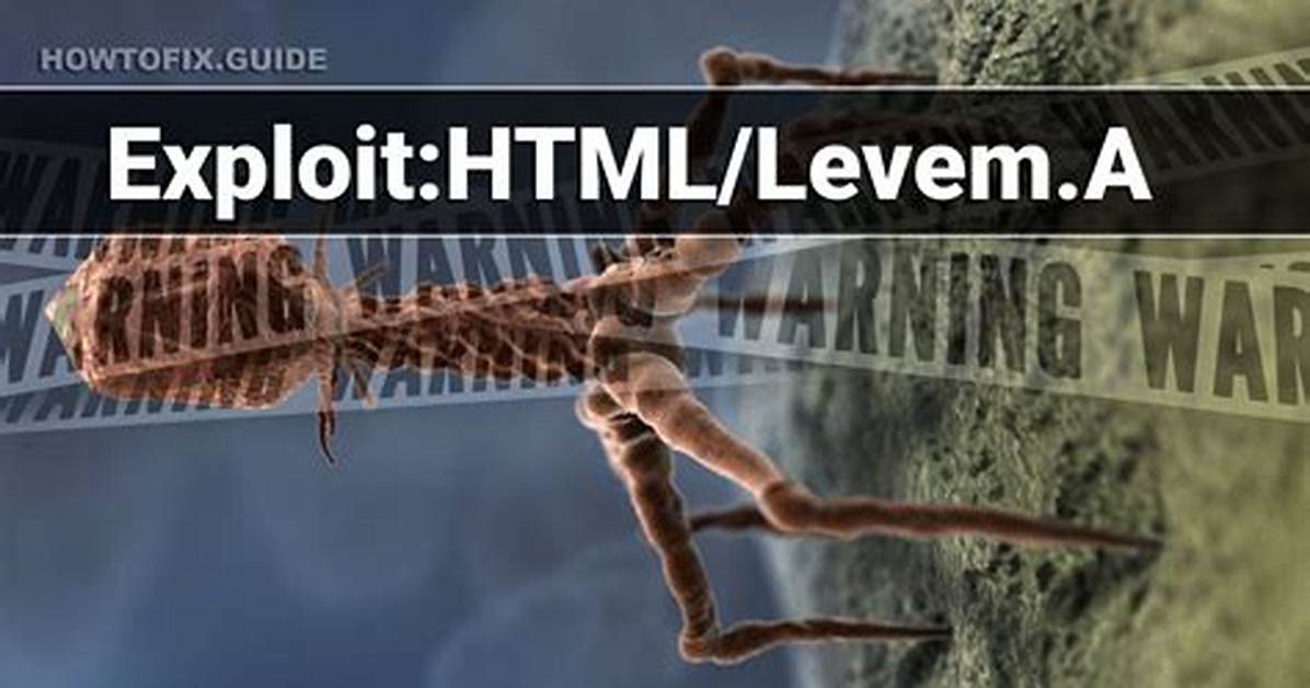 Exploit: Html/Levem. a (Levem Exploit) — Virus Removal Guide