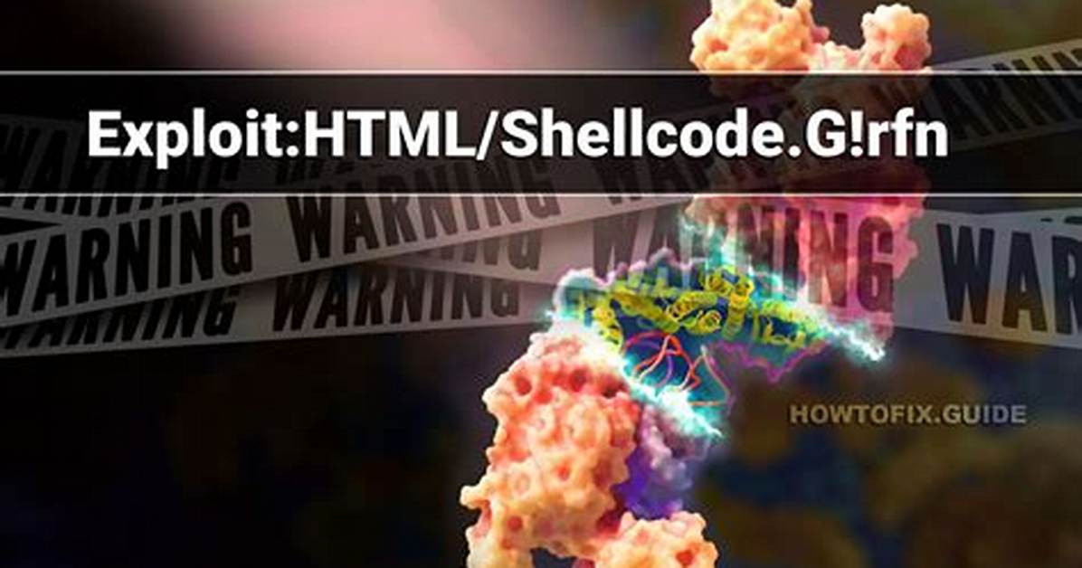 Exploit: Html/Shellcode. G! Rfn (Shellcode Exploit) — Virus Removal Guide