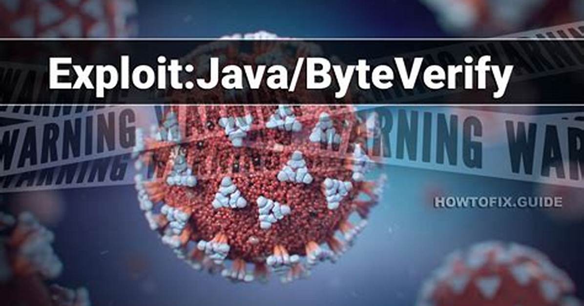 Exploit: Java/Byteverify — Virus Removal Guide