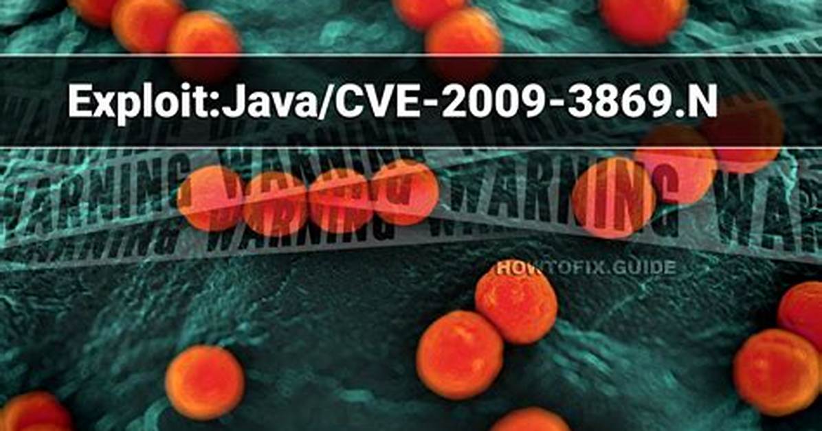 Exploit: Java/Cve-2009-3869. N — Virus Removal Guide
