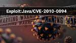 Exploit: Java/Cve-2010-0094 — Virus Removal Guide
