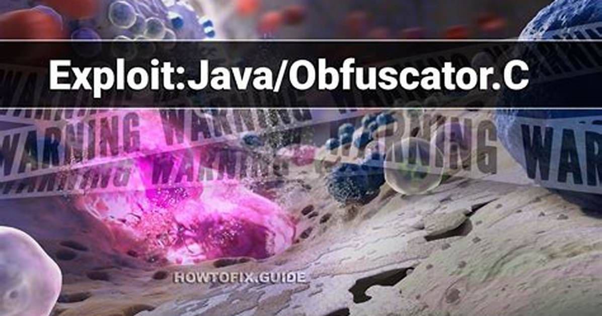 Exploit: Java/Obfuscator. C — Virus Removal Guide
