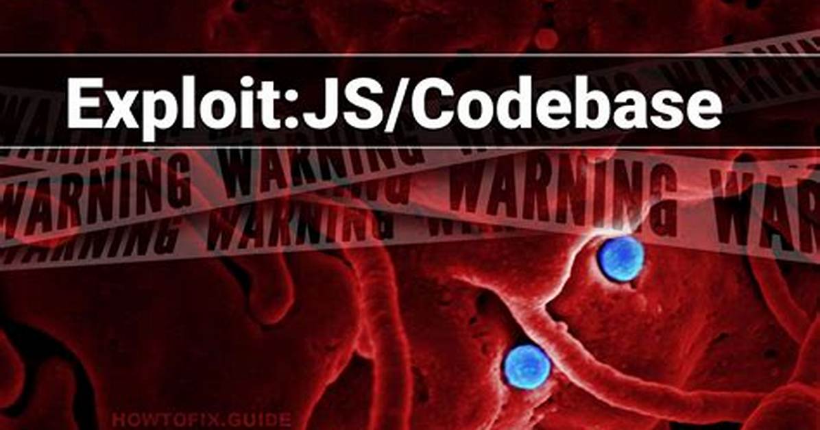 Exploit: Js/Codebase — Virus Removal Guide