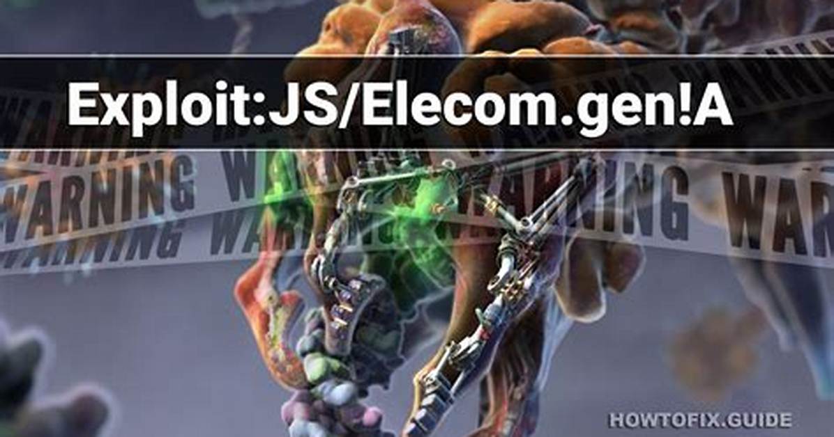 Exploit: Js/Elecom. Gen! a (Elecom Exploit) — Virus Removal Guide