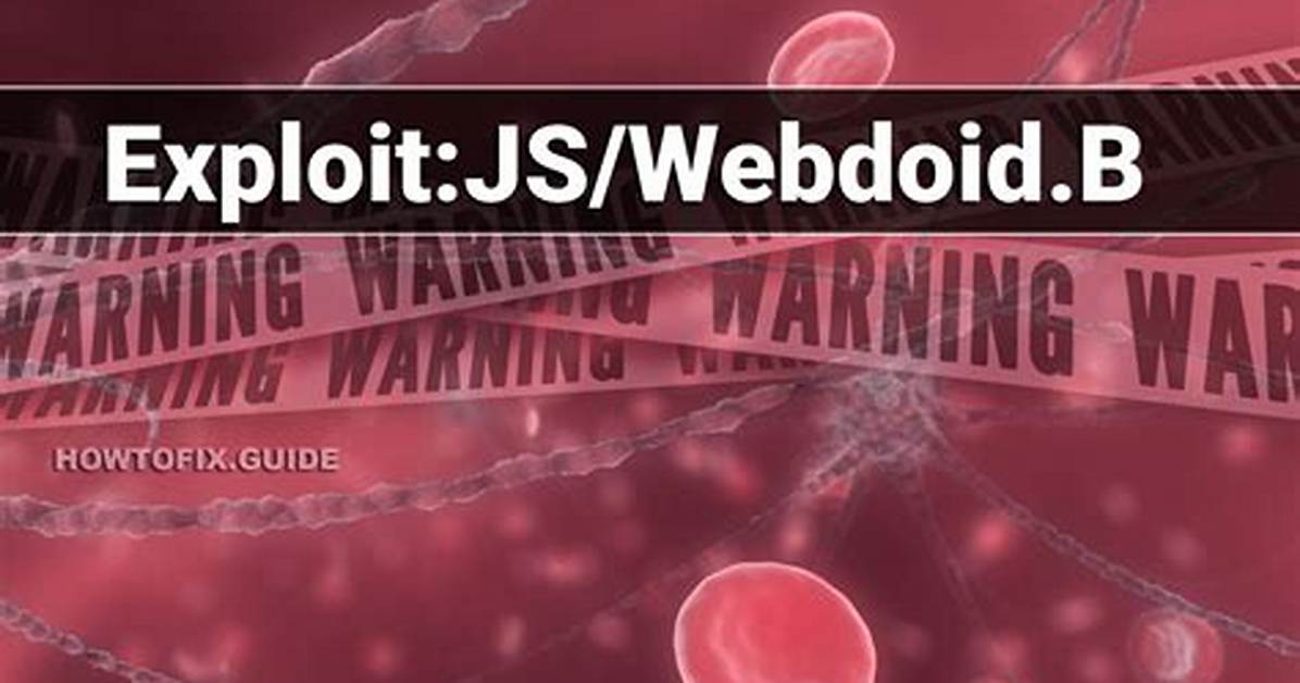 Exploit: Js/Webdoid. a (Webdoid Exploit) — Virus Removal Guide