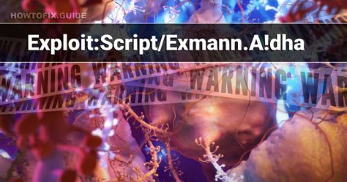 Exploit: Script/Exmann. a! Dha — Virus Removal Guide