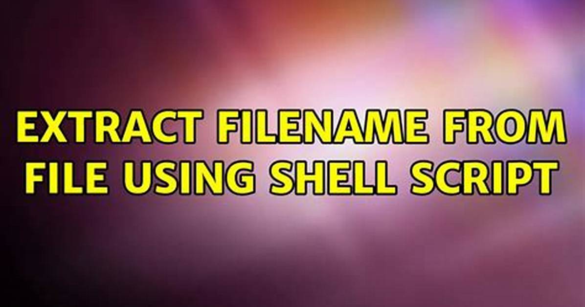 Extract Filename from File Using Shell Script