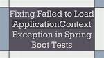 Failed to Load Applicationcontext from Unit Test: Filenotfound