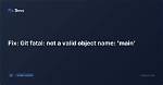 Fatal: Not a Valid Object Name: 'Master'