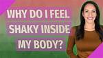 Feeling Shaky Inside