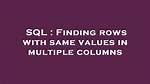 Finding Rows with Same Values in Multiple Columns
