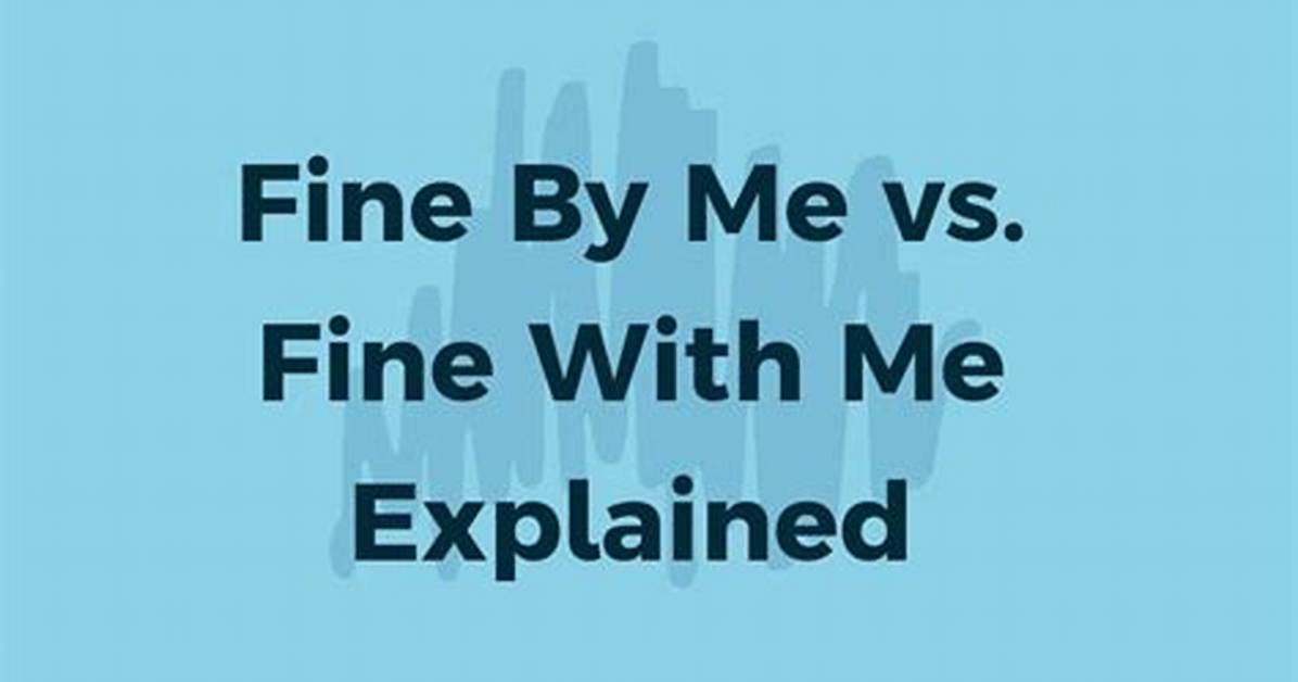 Fine by Me