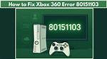 Fix Xbox Error Code 80151103 with These Solutions