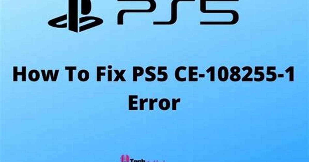 Fixing Ps5 Error Code Ce-108255-1