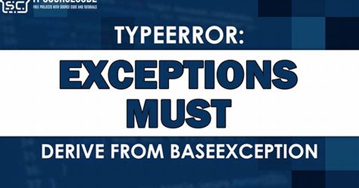 Flask Cli Shows "Typeerror: Exceptions Must Derive from Baseexception"