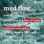 Flow Slowly Like Mud