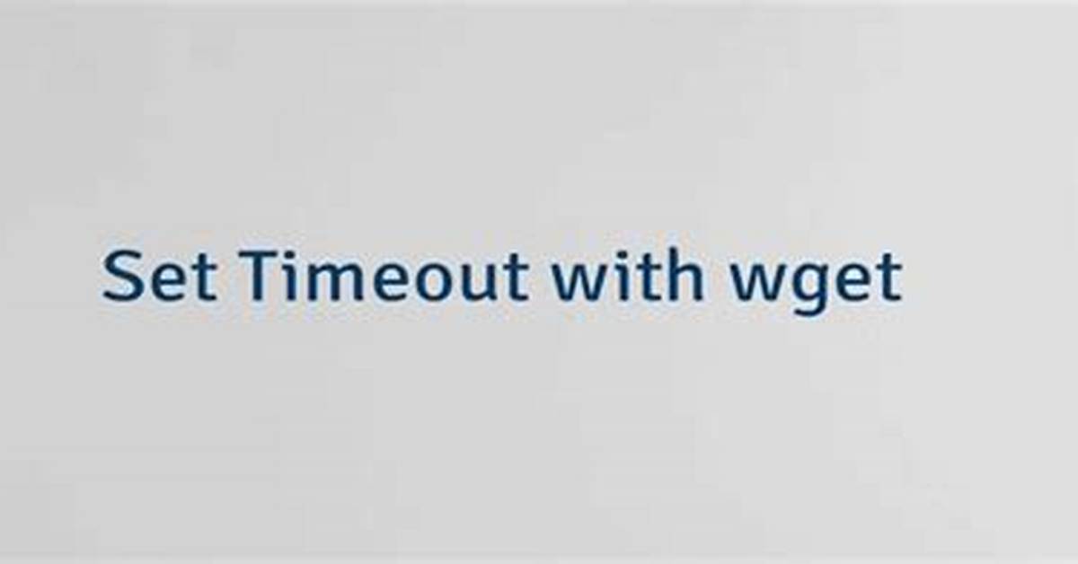 Force Wget to Timeout
