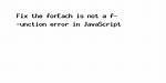 ForEach Is Not a Function Error with Javascript Array