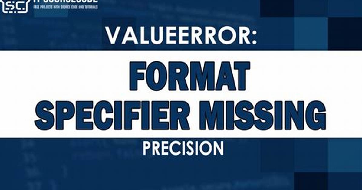 Format Specifier Missing Precision Error with String Formatting