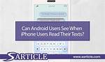 Frequent Question: Can Android Users See When a Text Is Read?