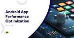 Frequent Question: What Is Android App Optimization?