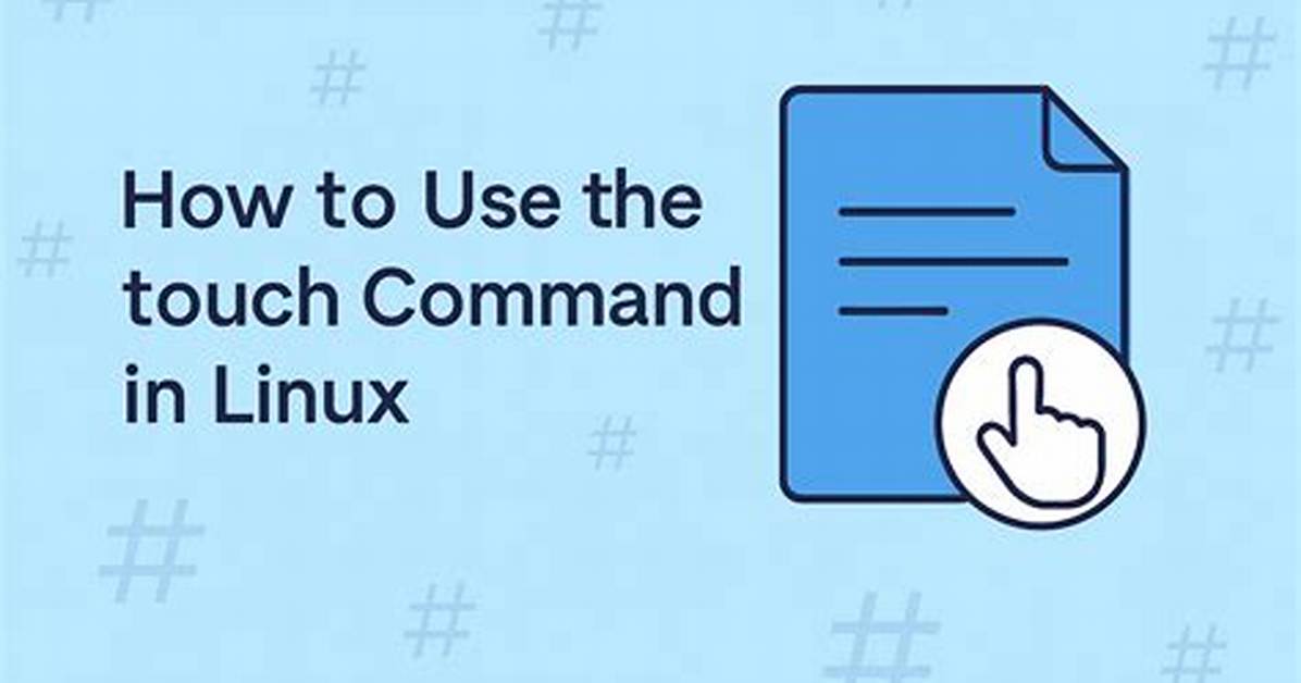 Frequent Question: What Touch Command Do in Linux?