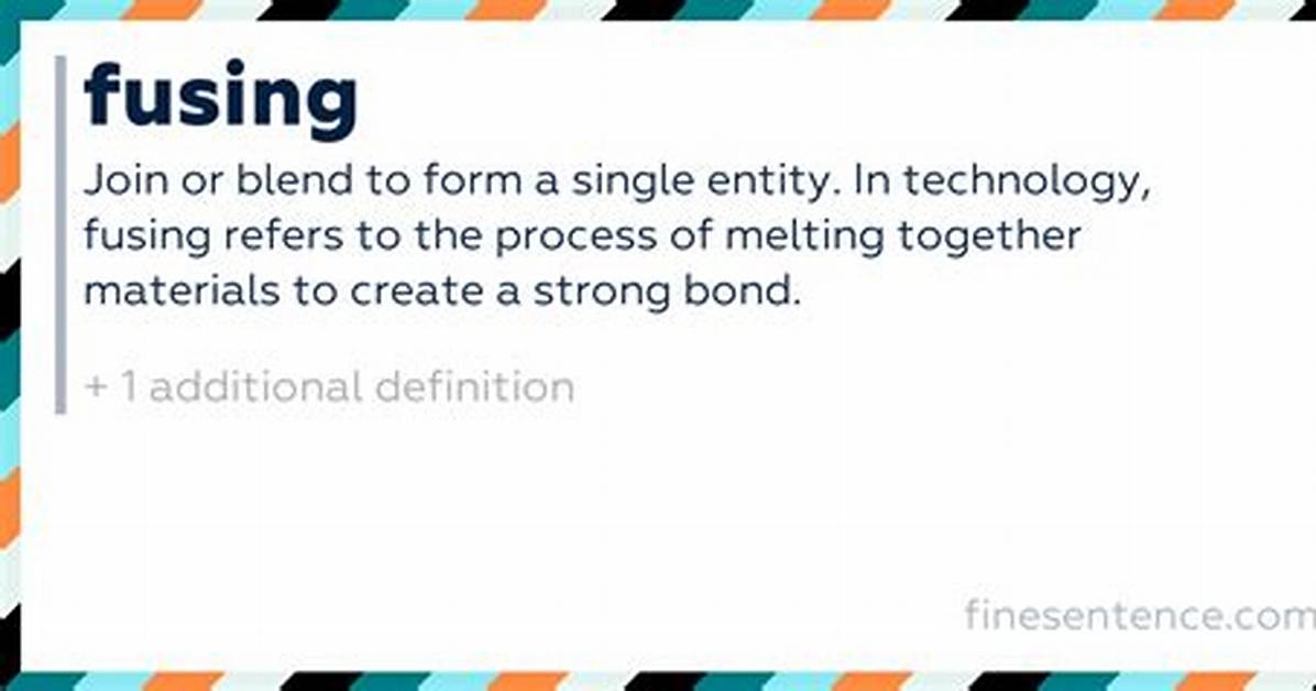 Fusing Definition