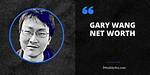 Gary Wang Net Worth