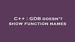 Gdb Doesn't Show Function Names