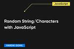 Generate Random String/Characters in Javascript