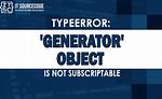 "'Generator' Object Is Not Subscriptable" Error