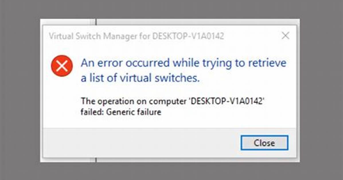 “Generic Failure” When Creating Virtual Switch in Hyper-v Manager