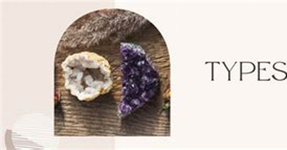 Geode Crystal Types