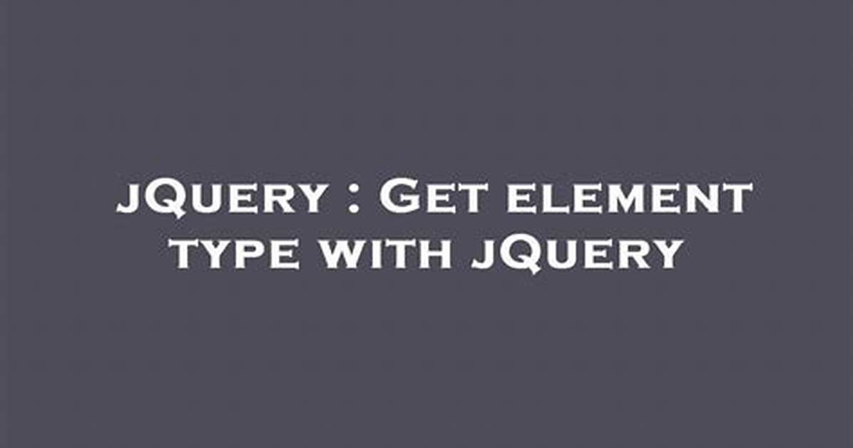 Get Element Type with jQuery