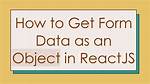 Get Form Data in Reactjs