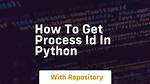 Get Process Id with Python
