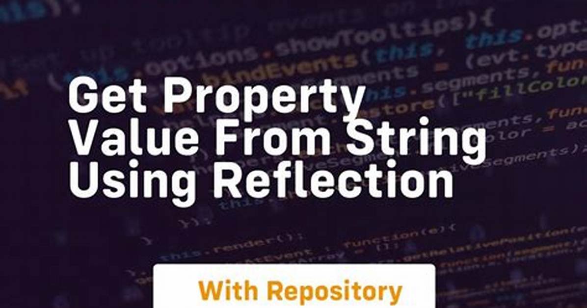 Get Property Value from String Using Reflection