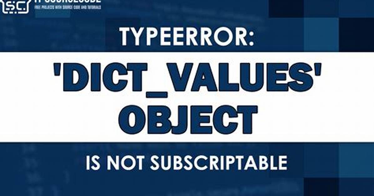 Get: Typeerror: 'Dict_Values' Object Does Not Support Indexing When Using Python 3.2.3 [Duplicate]
